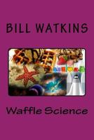 Waffle Science 154815170X Book Cover