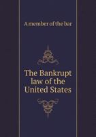 The Bankrupt Law of the United States 5518919883 Book Cover