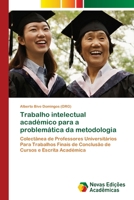 Trabalho intelectual académico para a problemática da metodologia (Portuguese Edition) 6208842344 Book Cover