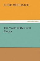 The Youth of the Great Elector 9362997649 Book Cover