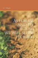 As for Me and My House: we will serve the Lord B086MKKPC8 Book Cover