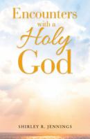 Encounters with a Holy God 1973619342 Book Cover