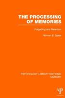 The Processing of Memories (Ple: Memory): Forgetting and Retention 0470262907 Book Cover