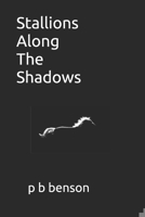 Stallions Along the Shadows 1075699002 Book Cover