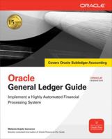 Oracle General Ledger Guide: Implement a Highly Automated Financial Processing System (Osborne ORACLE Press Series) 0071622292 Book Cover
