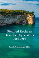 Pictured Rocks as Described by Visitors: 1659-1959 1678041912 Book Cover