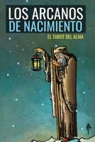 Los Arcanos de Nacimiento: El Tarot del Alma B09TKWC8KS Book Cover