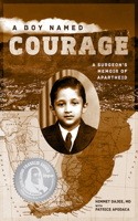 A Boy Named Courage: A Surgeon's Memoir of Apartheid 194797601X Book Cover