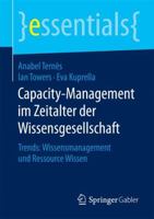 Capacity-Management Im Zeitalter Der Wissensgesellschaft: Trends: Wissensmanagement Und Ressource Wissen 3658128372 Book Cover