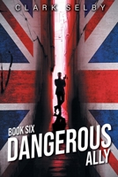 Dangerous Ally: Book Six B0DX6TB4V6 Book Cover
