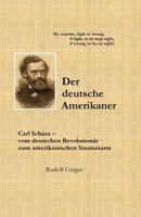 Der deutsche Amerikaner: Carl Schurz 1537367404 Book Cover