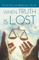 When Truth Is Lost 1490825525 Book Cover