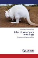 Atlas of Veterinary Teratology: Developmental abnormalities 3846500402 Book Cover