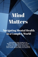 Mind Matters: Navigating Mental Health in a Complex World 1312881569 Book Cover