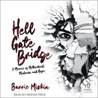 Hell Gate Bridge: A Memoir B0FBNP2Q6G Book Cover