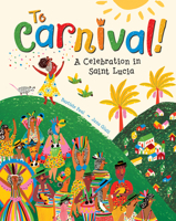Allons Au Carnaval!: Une Célébration À Sainte-Lucie 1646861620 Book Cover