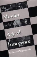 The Movies in the Age of Innocence 0879100982 Book Cover