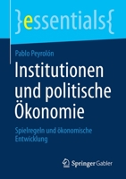 Institutionen und Politische ?konomie : Spielregeln und ?konomische Entwicklung 3658317833 Book Cover