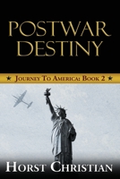 Postwar Destiny: Journey To America: Book 2 B0863T1887 Book Cover