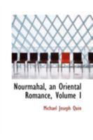 Nourmahal, an Oriental Romance: 1 1379165105 Book Cover
