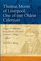 Thomas Moore of Liverpool: One of our Oldest Colonists. Essays & Addresses to Celebrate 150 years of Moore College 098035790X Book Cover