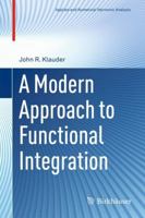 A Modern Approach to Functional Integration (Applied and Numerical Harmonic Analysis) 0817647902 Book Cover