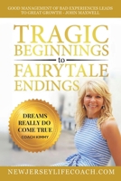 Tragic Beginnings to Fairytale Endings: Dreams Really Do Come True B0CFZP4N5S Book Cover