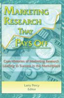 Marketing Research That Pays Off: Case Histories of Marketing Research Leading to Success in the Marketplace (Haworth Marketing Resources) (Haworth Marketing Resources) 1560249498 Book Cover