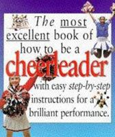 The Most Excellent Book of How to Be a Cheerleader 0749628820 Book Cover