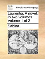 Laurentia. A novel. In two volumes. ... Volume 1 of 2 1140795945 Book Cover