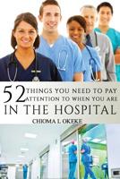 52 Things You Need To Pay Attention To When You Are In The Hospital 1533554544 Book Cover