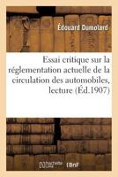 Essai Critique Sur La Ra(c)Glementation Actuelle de La Circulation Des Automobiles, Sa(c)Ance Solennelle 2011319749 Book Cover