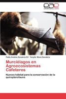 Murcielagos En Agroecosistemas Cafeteros 3848456524 Book Cover