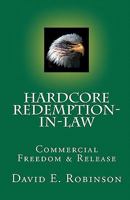 Hardcore Redemption-In-Law: Commercial Freedom & Release 1453752277 Book Cover