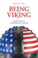 Being Viking: Heathenism in Contemporary America 1781792232 Book Cover