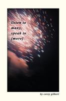 listen to many, speak to [more]: a collection of poems 1721974695 Book Cover