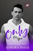 Only For You: Camellia Falls Series, Book 1 B0F92KFLN9 Book Cover