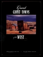 Great Ghost Towns of the West 1558685219 Book Cover