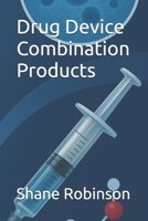 Drug Device Combination Products B0F53HNLTC Book Cover