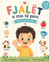Fjalët e mia të para: Mëso shqip çdo ditë! (Libra për fëmijë në shqip) (Italian Edition) B0GZZ4W8JH Book Cover