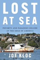 Lost at Sea: Poverty and Paradise Collide at the Edge of America 0063061694 Book Cover