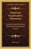 Psalterium Paraphrasibus Illustratum: Seruata Ubiq Ad Verbum Hieronymi Translatione (1572) 1275300987 Book Cover