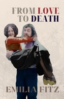 From Love to Death 1637773838 Book Cover