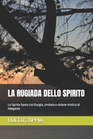 LA RUGIADA DELLO SPIRITO: Lo Spirito Santo tra liturgia, simbolo e visione mistica di Ildegarda (MEDICINA SPIRITUALE) (Italian Edition) B0GN64KBG1 Book Cover
