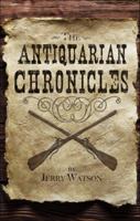 The Antiquarian Chronicles 1606965395 Book Cover