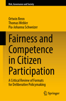 Fairness and Competence in Citizen Participation: A Critical Review of Formats for Deliberative Policymaking (Risk, Governance and Society, 24) 3032023017 Book Cover