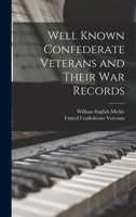 Well Known Confederate Veterans and Their War Records 101485198X Book Cover