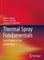 Thermal Spray Fundamentals: From Powder to Part 3030706710 Book Cover