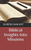 Biblical Insights into Missions 1661203876 Book Cover