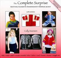 The Complete Surprise: Knitting Elizabeth Zimmermann's Surprise Jacket 0942018397 Book Cover